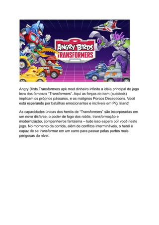 Angry Birds Transformers v2.15.0 Apk Mod [Dinheiro Infinito]
